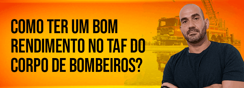 Concurso Bombeiros: saiba como obter bom rendimento no TAF