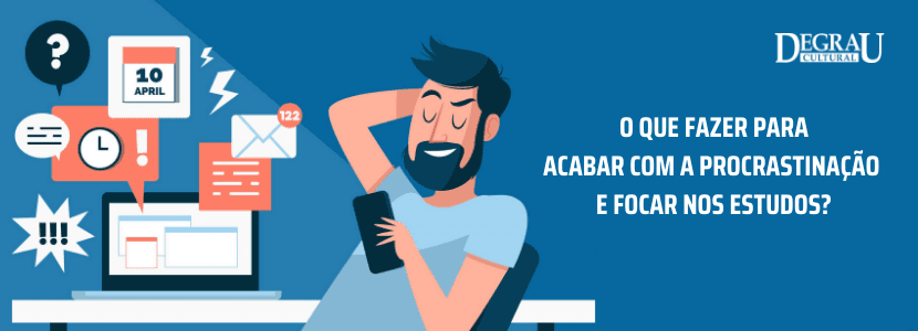 O que fazer para acabar com a procrastinação e focar nos estudos?