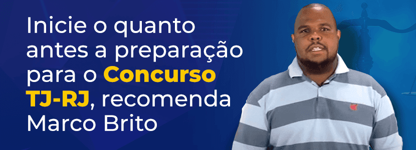 Concurso TJ-RJ: ainda há tempo de iniciar a preparação