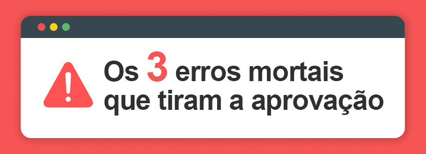 Os três erros mortais que tiram a aprovação