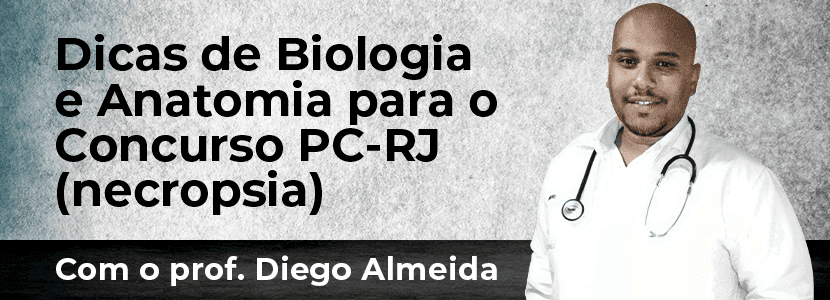 Concurso PC-RJ: dicas de anatomia e biologia para a prova de necropsia