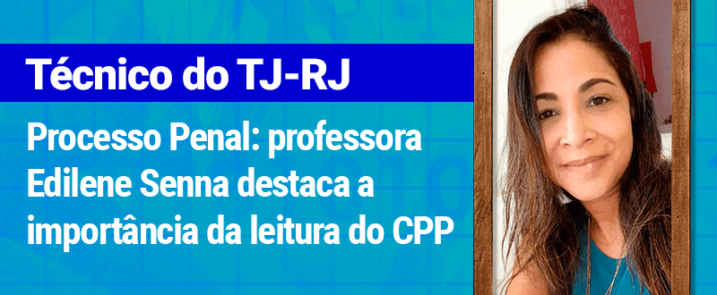 Concurso TJ RJ: saiba como estudar Processo Penal