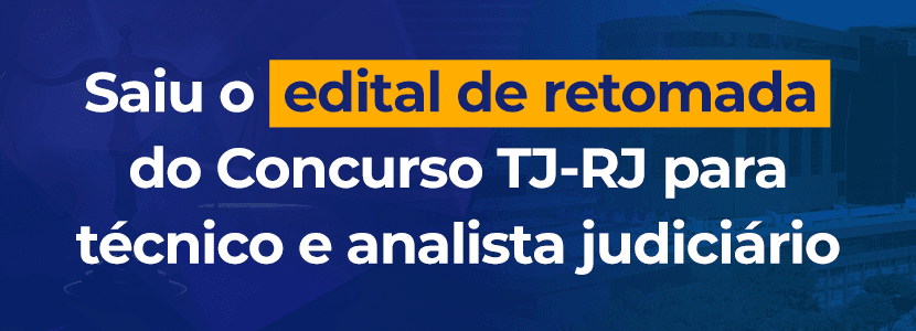 Concurso TJ-RJ: saiu o edital de retomada