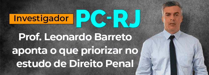 Concurso PC RJ: dicas de Direito Penal para investigador