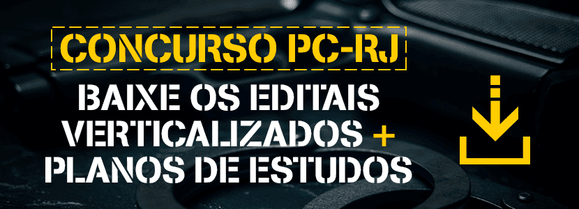 Concurso PC-RJ: baixe os editais verticalizados