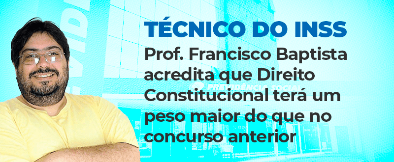 Concurso INSS: oriente seu estudo em Direito Constitucional