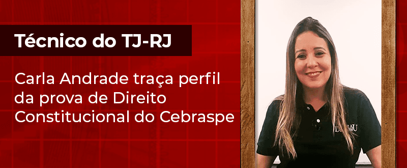 Concurso TJ RJ: dicas de Direito Constitucional para técnico