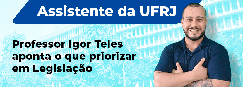 Concurso UFRJ: veja dicas de Legislação para assistente