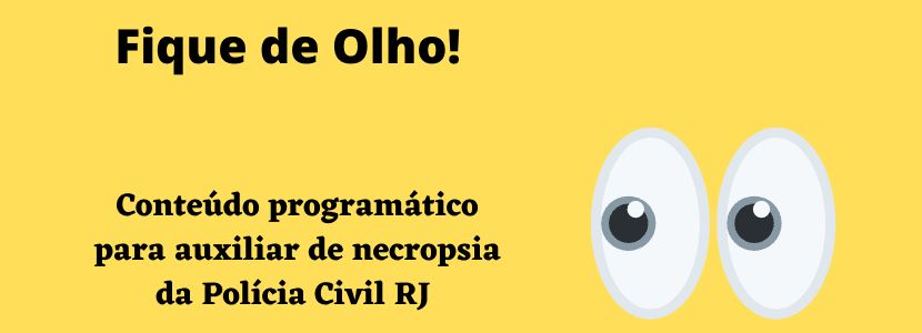 Concurso PC-RJ – auxiliar de necropsia: fique de olho nos conteúdos programáticos