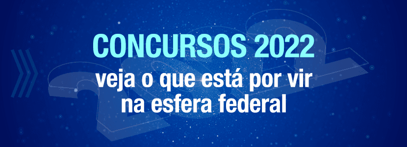 Concursos 2022: mais de 11 mil vagas abertas na esfera federal