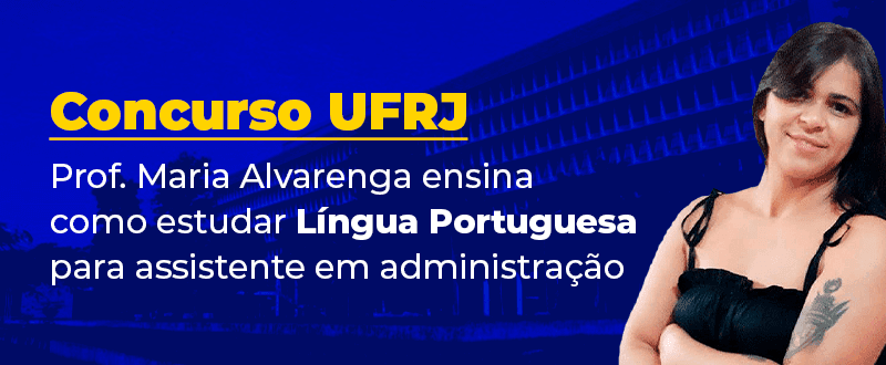 Concurso UFRJ: veja dicas de Língua Portuguesa