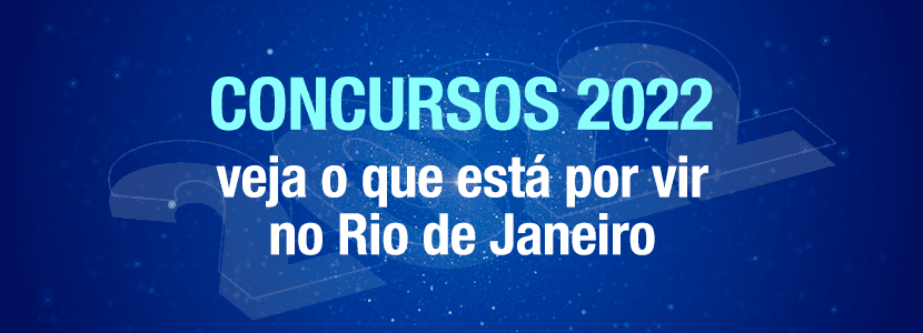 Concursos 2022: veja os editais previstos para o Rio de Janeiro