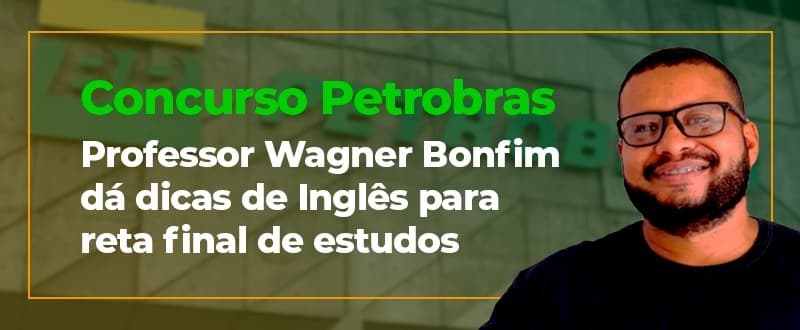 Concurso Petrobras: oriente seu estudo em Inglês