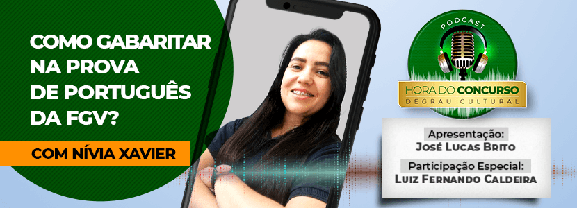 Podcast Hora do Concurso: como gabaritar nas provas de português da FGV?