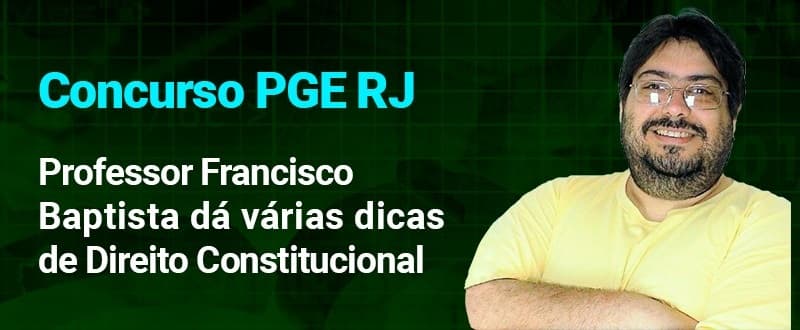 Concurso PGE RJ: veja como estudar Direito Constitucional