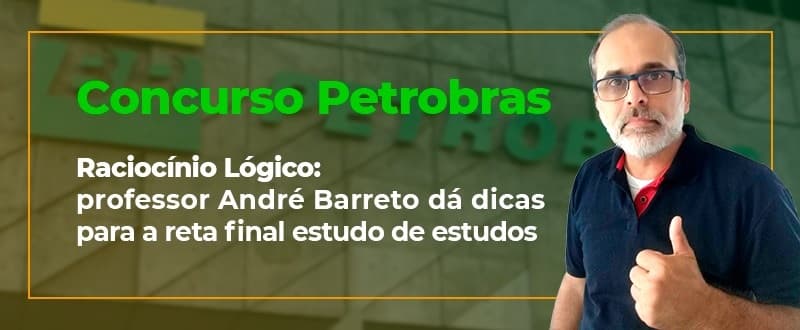 Concurso Petrobrás: veja dicas de Raciocínio Lógico