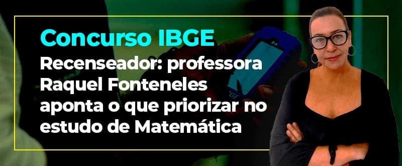 Concurso IBGE: dicas de Matemática para recenseador
