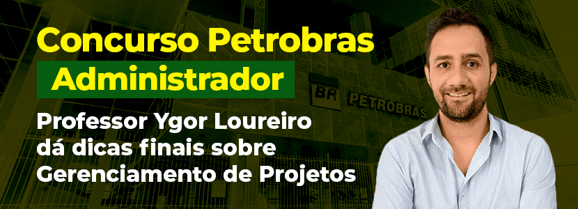 Concurso Petrobras: dicas de Gerenciamento de Projetos