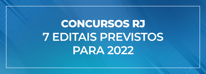 Concursos RJ: 7 editais previstos para 2022