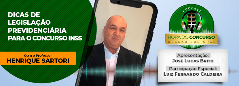 Podcast Hora do Concurso: dicas de legislação previdenciária para o INSS