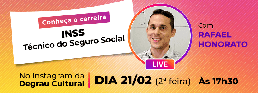 Live Degrau Cultural: conheça a carreira de um técnico do INSS