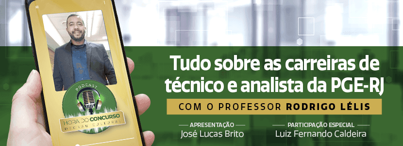 Podcast Hora do Concurso: conheça a rotina de trabalho na PGE RJ