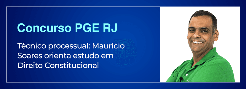 Concurso PGE RJ: novidades em Constitucional merecem atenção