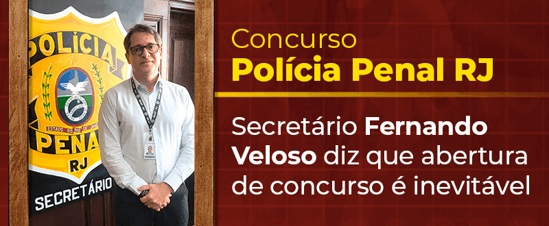 Concurso Polícia Penal RJ: edital é questão de tempo