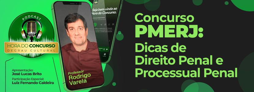 Hora do Concurso: dicas de Penal e Processual Penal para Pmerj