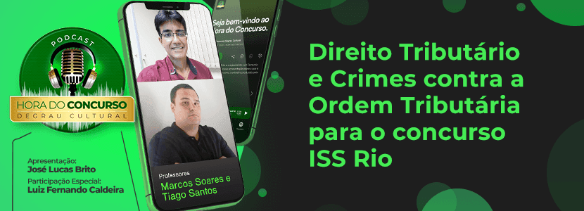 Hora do Concurso: dicas sobre disciplinas da área tributária para ISS Rio