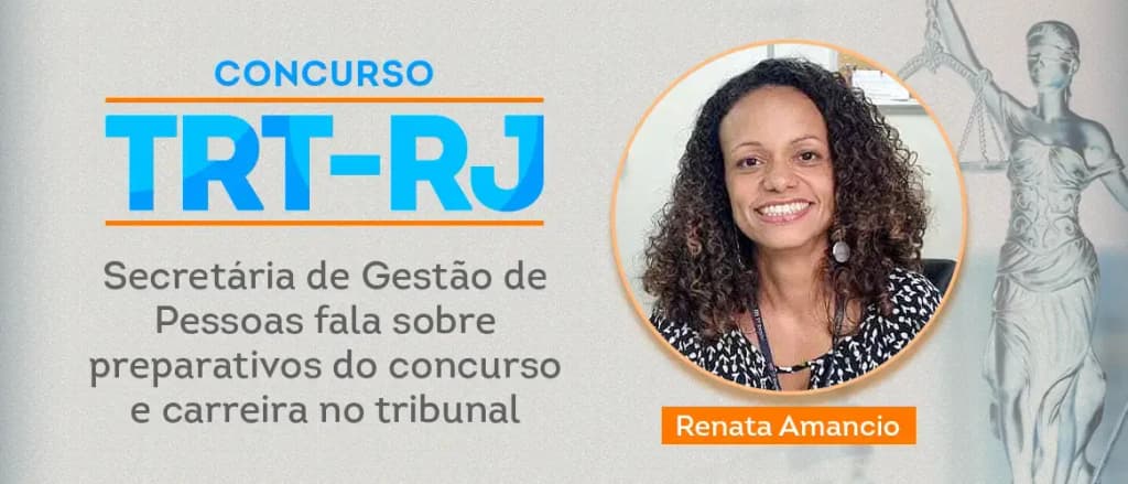 Concurso TRT RJ: veja entrevista exclusiva com a secretaria de Gestão de Pessoas