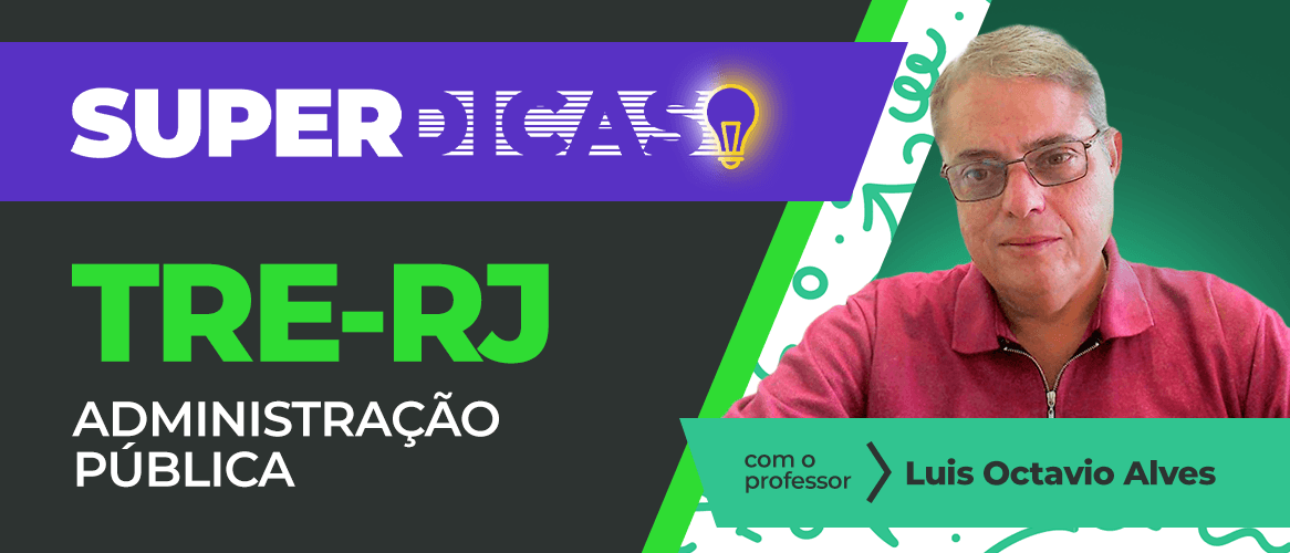 Concurso TRE RJ: saiba como estudar Administração Pública de forma eficiente