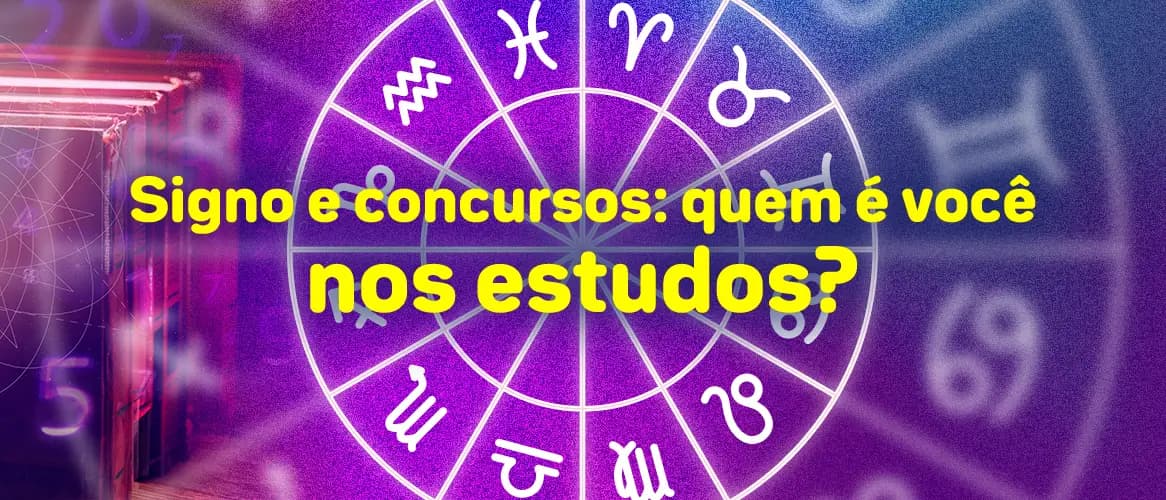 Saiba quem é você no mundo dos concursos, segundo seu signo