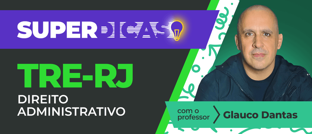 Concurso TRE RJ: dicas de Direito Administrativo para técnico judiciário
