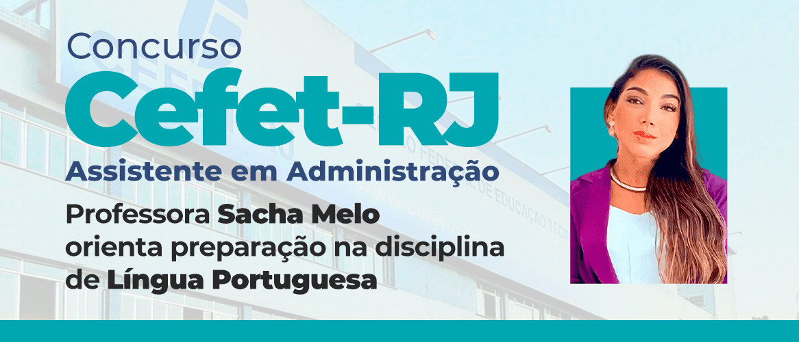 Concurso Cefet RJ: dicas de Língua Portuguesa para assistente em administração