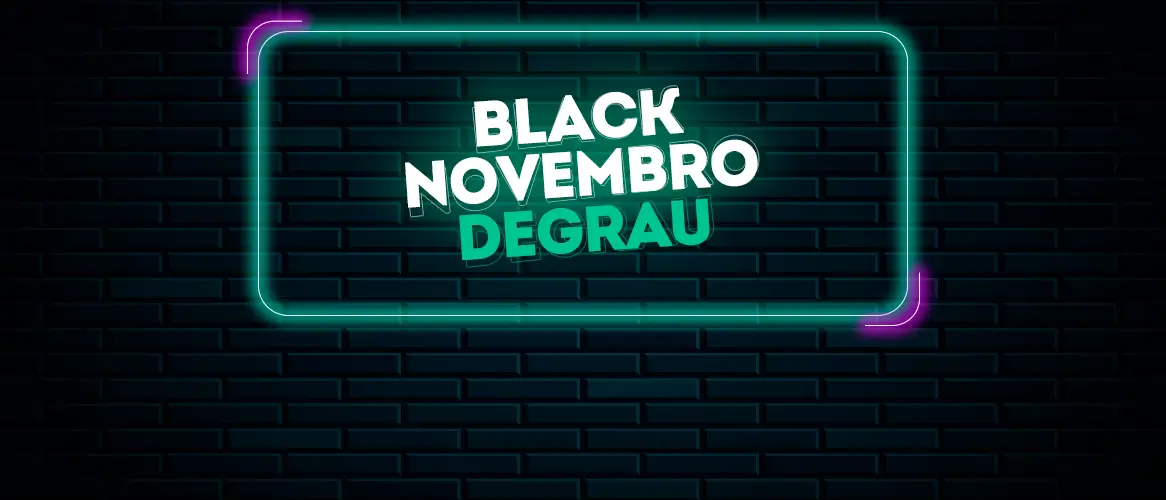 Começou a BLACK NOVEMBRO da Degrau Cultural!