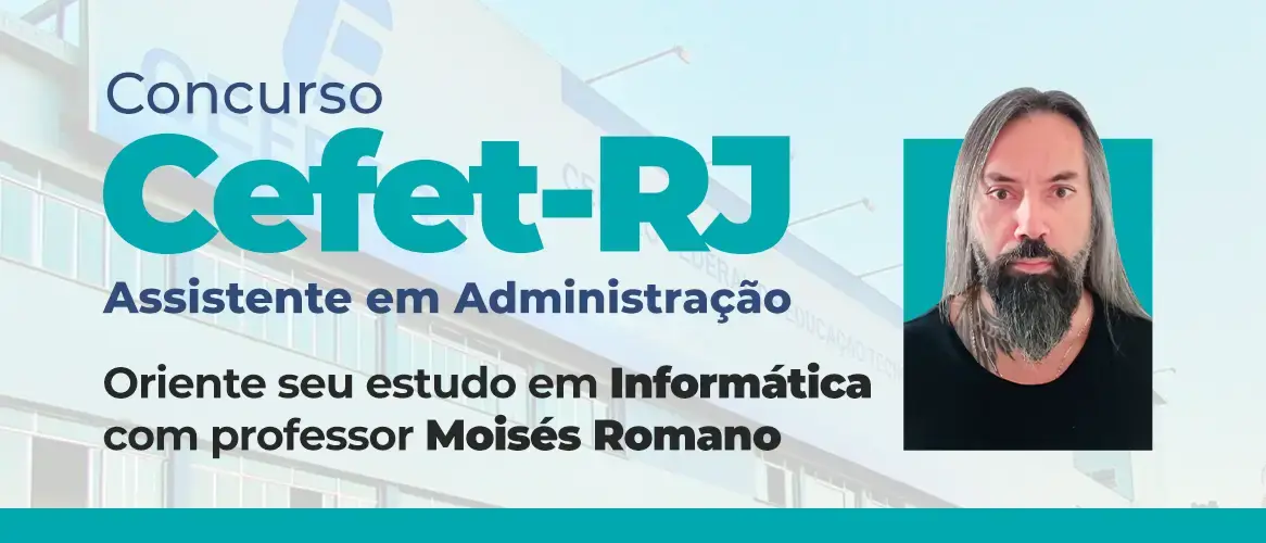 Concurso Cefet RJ: veja dicas de Informática para assistente em administração