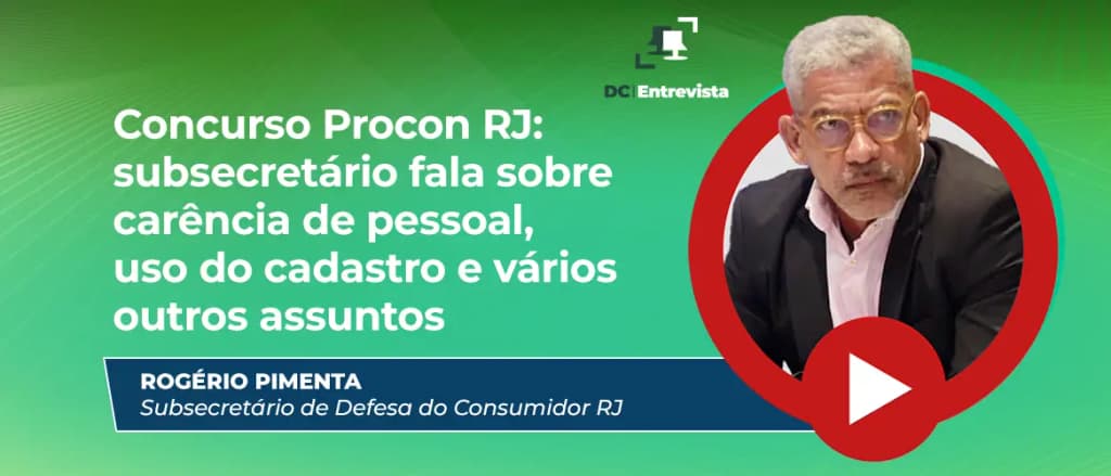 Concurso Procon RJ: veja entrevista com subsecretário de Defesa do Consumidor