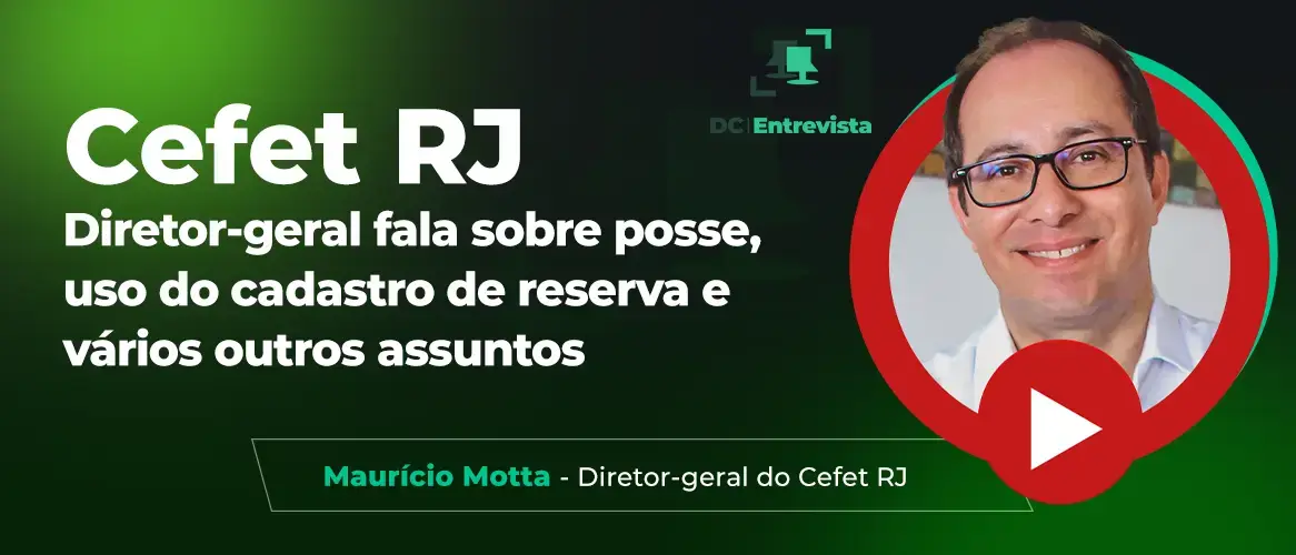 Concurso Cefet RJ: veja entrevista exclusiva com o diretor-geral!
