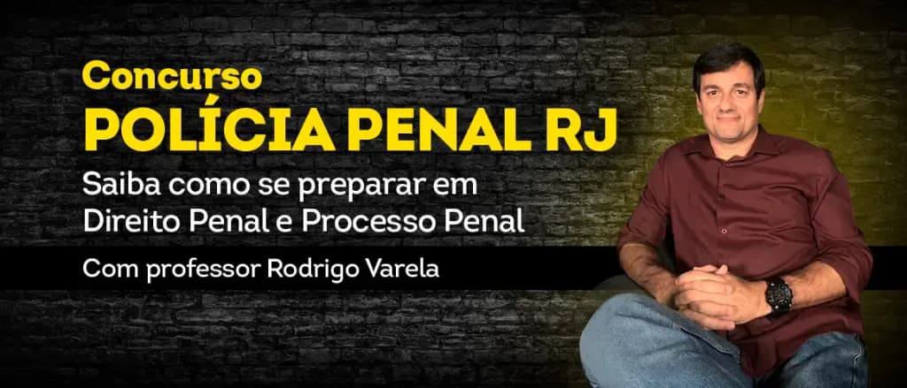 Concurso Polícia Penal: veja dicas de Direito Penal e Processo Penal